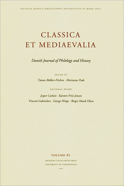 Classica et Mediaevalia: Danish Journal of Philology & History: Volume 61 - Carlsen Jesper (ed.) - Kirjat - Museum Tusculanum Press - 9788763536707 - tiistai 19. huhtikuuta 2011