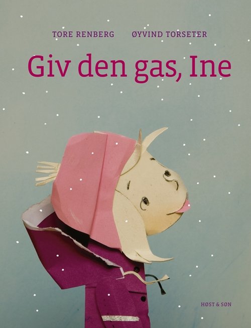 Cover for Tore Renberg · Giv den gas, Ine (Sewn Spine Book) [1e uitgave] (2011)