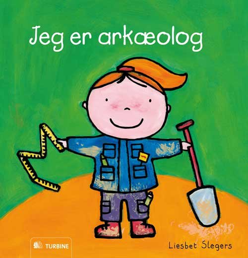 Cover for Liesbet Slegers · Jeg er arkæolog (Indbundet Bog) [1. udgave] [Indbundet] (2011)