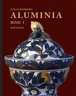 Cover for Erhard Winge Flensborg; E. Winge Flensborg · Aluminia 1 + 2 (Gebundesens Buch) [Indbundet] (2008)
