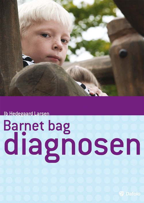 Cover for Ib Hedegaard Larsen · Specialpædagogik i tiden: Barnet bag diagnosen (Paperback Book) [1.º edición] (2009)
