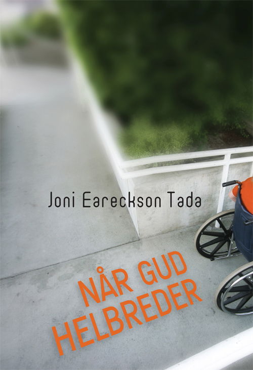 Cover for Joni Eareckson Tada · Når Gud helbreder (Book) [1st edition] (2013)