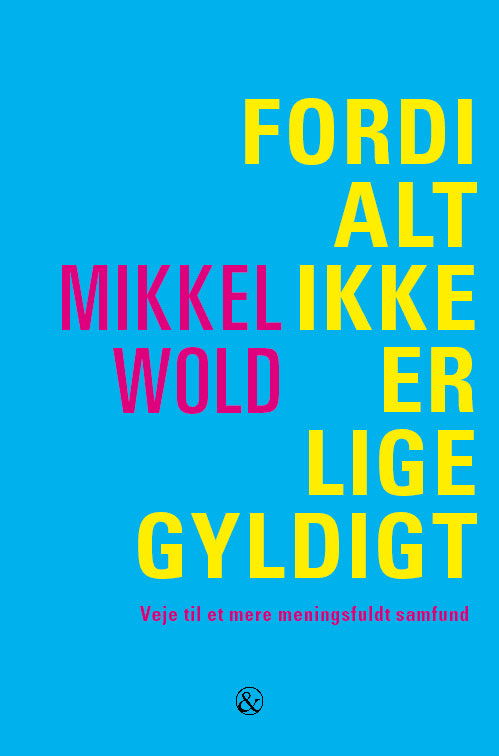 Cover for Mikkel Wold · Fordi alt ikke er lige gyldigt (Heftet bok) [1. utgave] (2025)