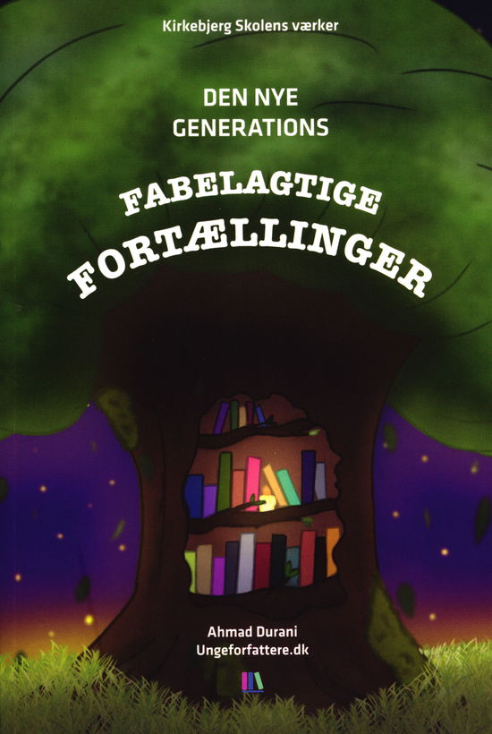 Cover for Ahmad Durani m.fl. · Den nye generations fabelagtige fortællinger (Paperback Book) [1.º edición] (2019)