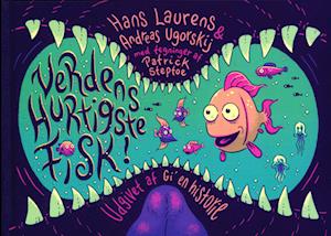 Hans Laurens og Andreas Ugorskij · Verdens hurtigste Fisk (Gebundesens Buch) [1. Ausgabe] (2022)