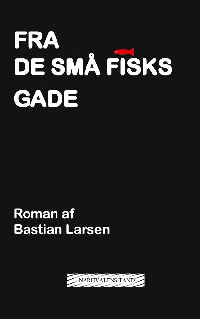 Cover for Bastian Larsen; Bastian Larsen · Fra De små Fisks Gade (Paperback Book) [1st edition] [Paperback] (2013)