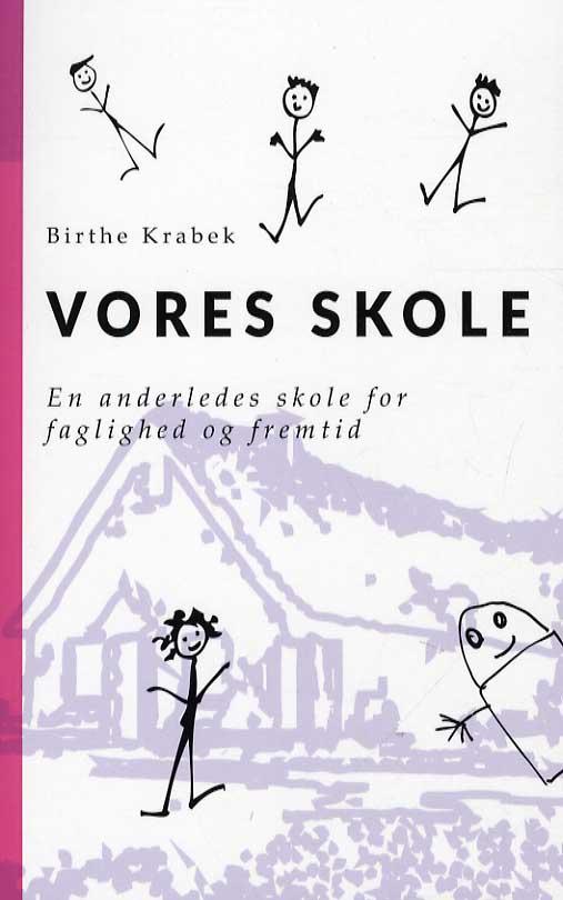 Cover for Birthe Krabek · Vores skole (Sewn Spine Book) [1st edition] (2015)