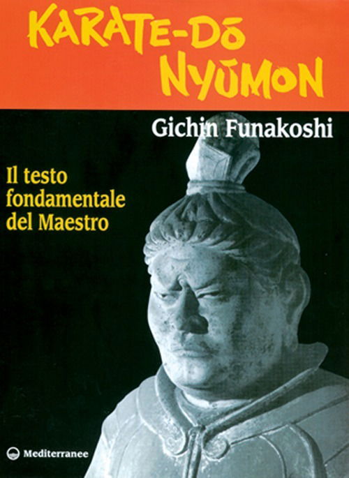 Karate Do Nyumon. Il Testo Fondamentale Del Maestro - Gichin Funakoshi - Książki -  - 9788827212707 - 