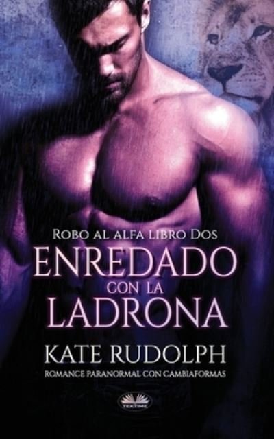 Cover for Kate Rudolph · Enredado Con La Ladrona (Paperback Book) (2021)