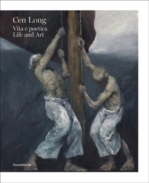 Cover for Cen Long · Cen Long: Vita e poetica | Life and Art (Hardcover Book) (2024)