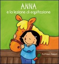 Cover for Kathleen Amant · Anna E La Lezione Di Equitazione. Ediz. Illustrata (Buch)