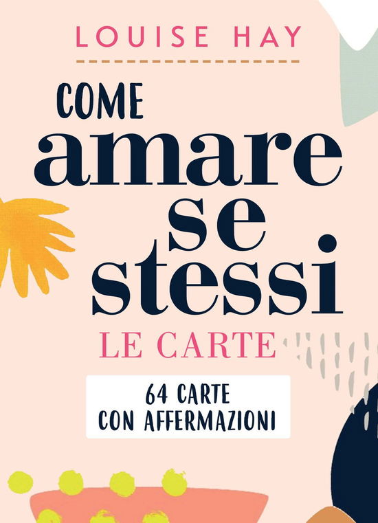 Cover for Louise L. Hay · Come Amare Se Stessi. Con 64 Carte (Book)