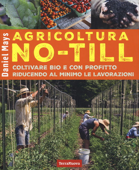 Cover for Daniel Mays · Agricoltura No-Till. Coltivare Bio Con Profitto Riducendo Al Minimo Le Lavorazioni (Book)