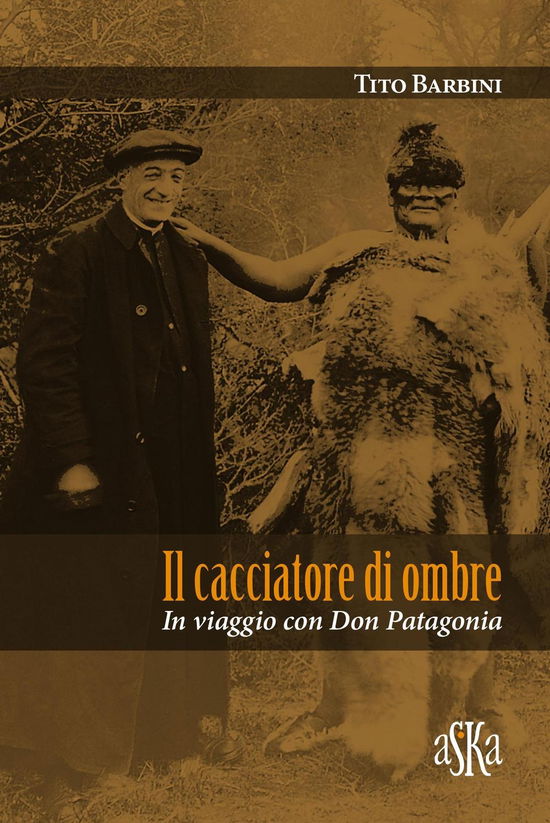 Cover for Tito Barbini · Il Cacciatore Di Ombre. In Viaggio Con Don Patagonia (Book)