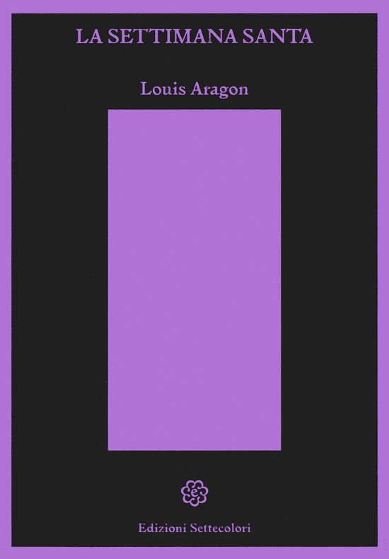 Cover for Louis Aragon · La Settimana Santa (Bok)