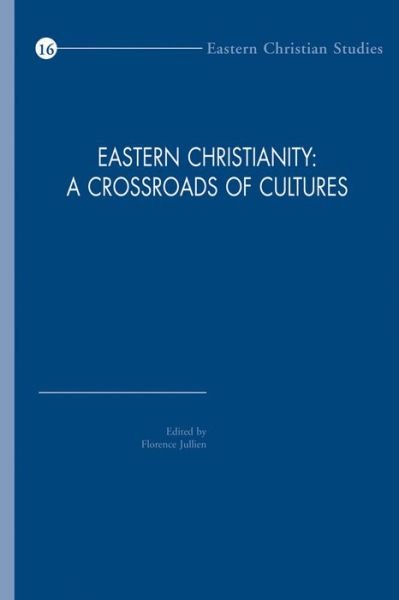 Cover for F Jullien · Eastern Christianity: a Crossroads of Cultures (Eastern Christian Studies) (Taschenbuch) (2012)