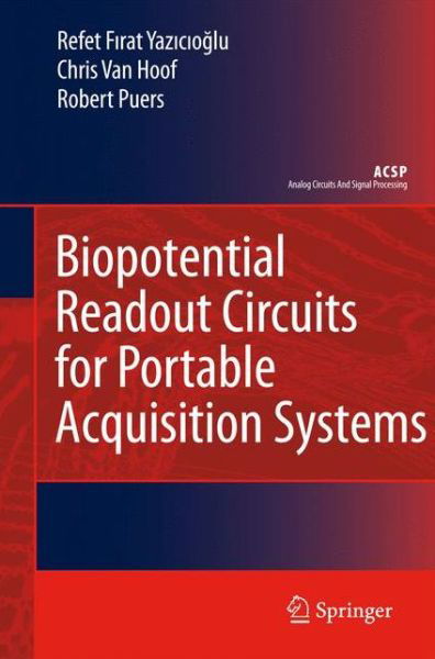 Cover for Refet Firat Yazicioglu · Biopotential Readout Circuits for Portable Acquisition Systems - Analog Circuits and Signal Processing (Paperback Book) [1st Ed. Softcover of Orig. Ed. 2009 edition] (2010)