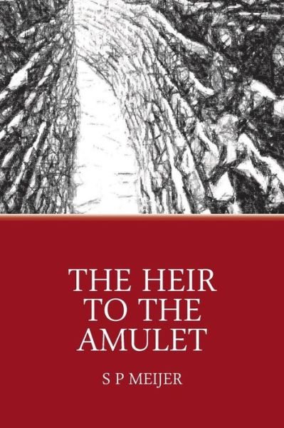 The Heir to the Amulet (Adventures in a New World) - Sp Meijer - Books - Avon Publishing - 9789082092707 - September 24, 2013