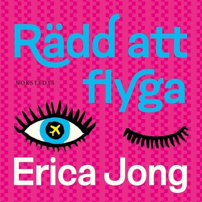 Cover for Erica Jong · Rädd att flyga (Lydbog (MP3)) (2019)