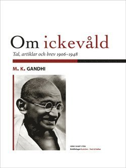 Cover for Mahatma Gandhi · Om ickevåld : tal, artiklar och brev från åren 1906-1948 (Bok) (2014)