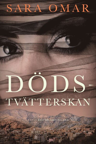 Cover for Sara Omar · Dödstvätterskan (Gebundesens Buch) (2018)