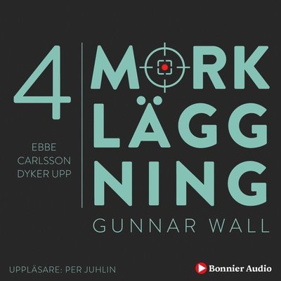 Cover for Gunnar Wall · Mörkläggning: Ebbe Carlsson dyker upp : Mörkläggning - Statsmakten och Palmemordet (Hörbuch (MP3)) (2021)