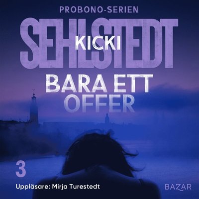 Cover for Kicki Sehlstedt · Probono-serien: Bara ett offer (Audiobook (MP3)) (2021)