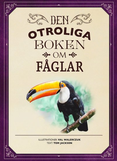 Den otroliga boken om fåglar - Tom Jackson - Bücher - Lind & Co - 9789180185707 - 19. Januar 2023