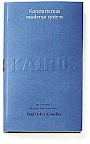 Cover for Paul Oskar Kristeller · Skriftserien Kairos: Konstarternas moderna system : en studie i estetik:Skriftserien Kairos Nr 2 (Book) (1996)