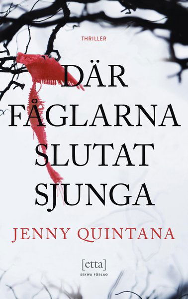 Cover for Jenny Quintana · Där fåglarna slutat sjunga (Book) (2018)