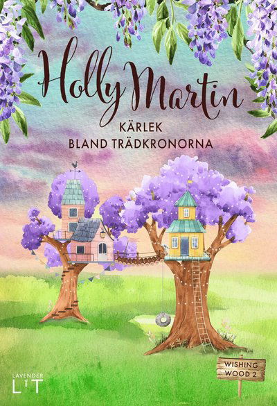 Kärlek bland trädkronorna - Holly Martin - Libros - Southside Stories - 9789189306707 - 14 de julio de 2023