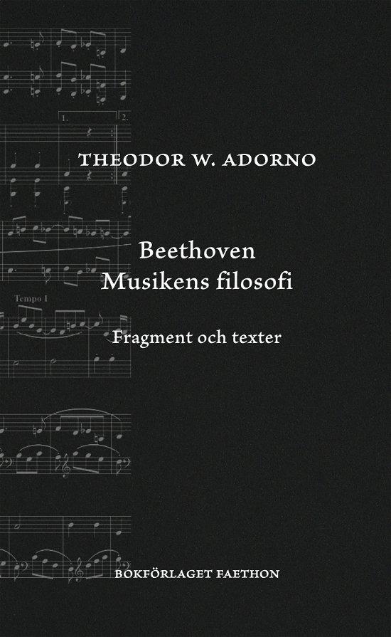 Beethoven. Musikens filosofi - Theodor W. Adorno - Bøger - Bokförlaget Faethon - 9789189728707 - 24. maj 2024