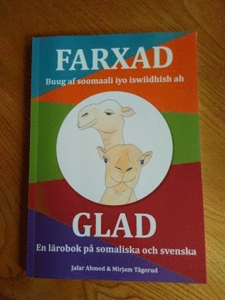 Cover for Mirjam Tågerud · Farxad : buug af soomaali lyo iswiidhish ab / Glad : en lärobok på somaliska och svenska (Book) (2017)