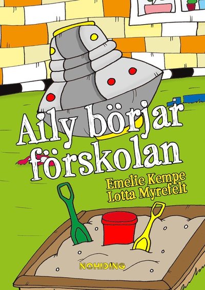 Cover for Lotta Myrefelt Emelie Kempe · Aily börjar förskolan (Hardcover Book) (2018)