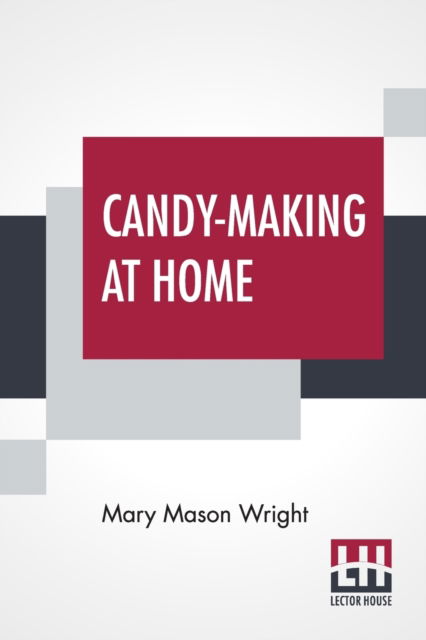 Cover for Mary Mason Wright · Candy-Making At Home (Paperback Book) (2019)