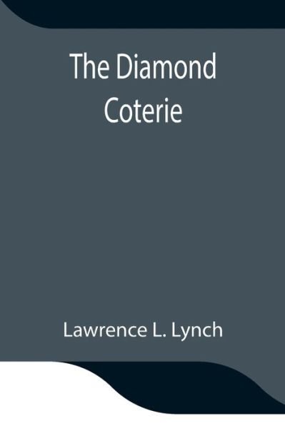 Cover for Lawrence L Lynch · The Diamond Coterie (Paperback Book) (2021)