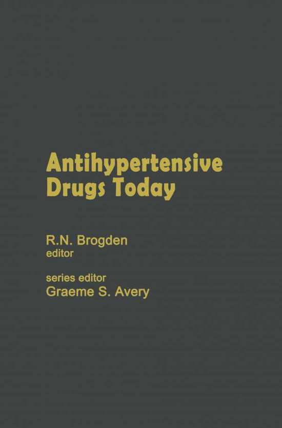 Cover for R N Brogden · Antihypertensive Drugs Today - Cardiovascular Drugs (Paperback Book) [Softcover reprint of the original 1st ed. 1979 edition] (2012)