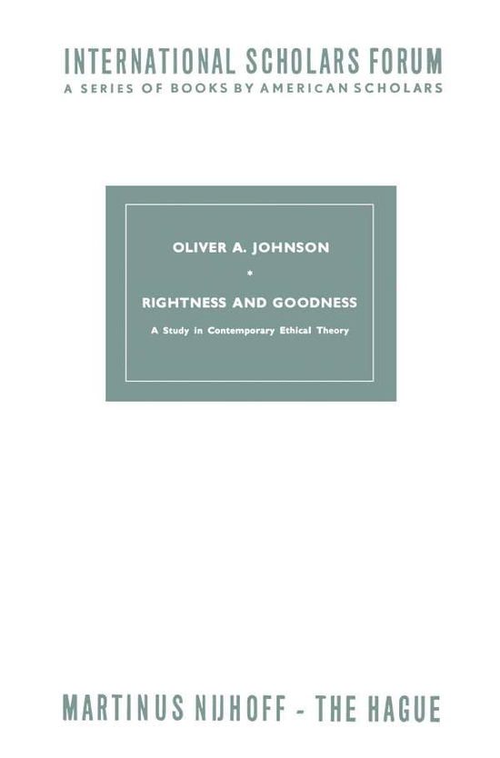 O.A. Johnson · Rightness and Goodness: A Study in Contemporary Ethical Theory (Paperback Book) [1969 edition] (1969)