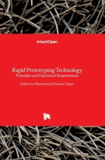 Cover for Enamul Hoque · Rapid Prototyping Technology: Principles and Functional Requirements (Hardcover bog) (2011)