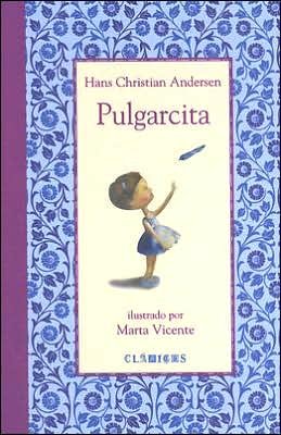 Cover for Andersen Hans Christian · Pulgarcita (Inbunden Bok) [Spanish edition] (2005)