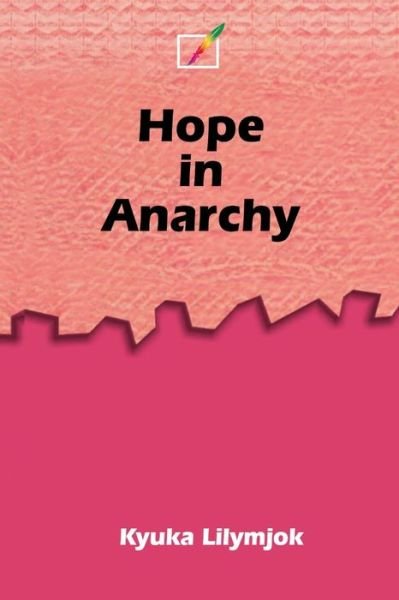 Cover for Kyuka Lilymjok · Hope in Anarchy (Paperback Book) (2021)