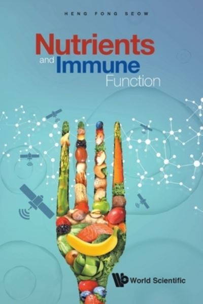 Cover for Seow, Heng Fong (Univ Putra Malaysia, Malaysia) · Nutrients And Immune Function (Paperback Book) (2020)