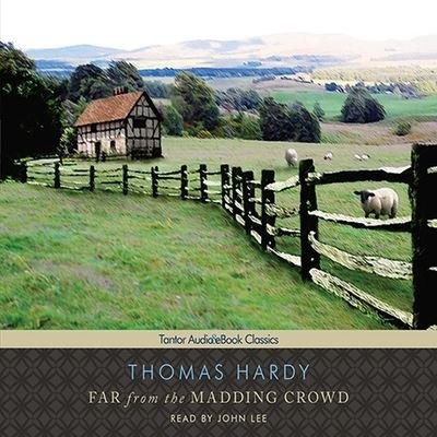 Far from the Madding Crowd - Thomas Hardy - Music - Tantor Audio - 9798200135707 - June 23, 2008
