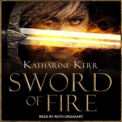 Sword of Fire - Katharine Kerr - Muziek - TANTOR AUDIO - 9798200317707 - 18 februari 2020