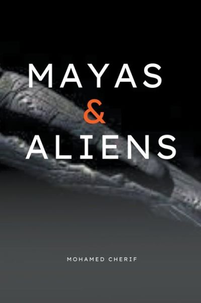 Cover for Mohamed Cherif · Mayas &amp; Aliens (Paperback Book) (2022)