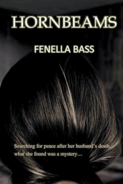 Hornbeams - Fenella Bass - Książki - APS Publications - 9798201943707 - 31 lipca 2019