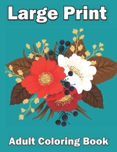 Cover for Ah · Large Print Adult Coloring Book (Paperback Bog) (2022)