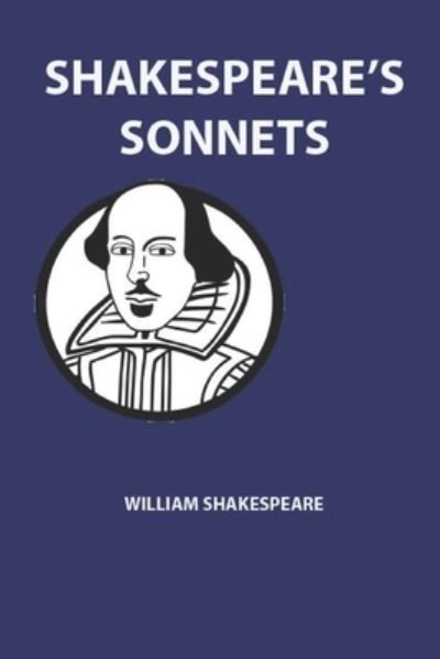 Shakespeare's sonnets - William Shakespeare - Książki - Independently Published - 9798455339707 - 14 sierpnia 2021