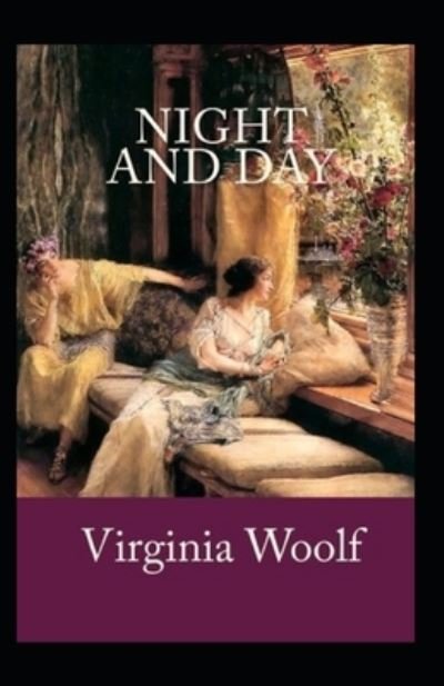 Night and Day Annotated - Virginia Woolf - Kirjat - Independently Published - 9798462595707 - maanantai 23. elokuuta 2021