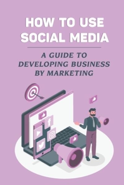 Cover for Tammi Paviolitis · How To Use Social Media (Paperback Book) (2021)